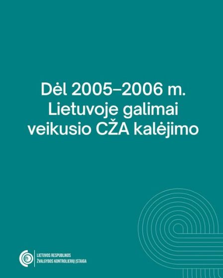 Dėl 2005–2006 m. Lietuvoje galimai veikusio CŽA kalėjimo