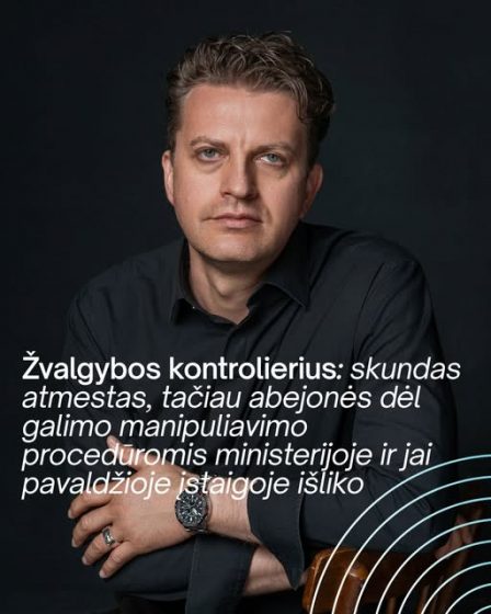 Žvalgybos kontrolierius: skundas atmestas, tačiau abejonės dėl galimo manipuliavimo procedūromis ministerijoje ir jai pavaldžioje įstaigoje išliko